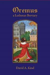 Oremus: A Lutheran Breviary