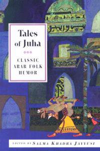 Tales of Juha: Classic Arab Folk Humor