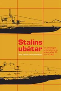 Stalins ubåtar: En arkeologisk undersökning av vraken efter S7 och SC-305