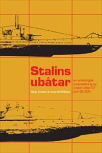 Stalins ubåtar: En arkeologisk undersökning av vraken efter S7 och SC-305