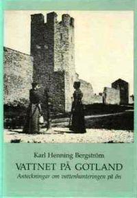 Vattnet på Gotland : anteckningar om vattenhanteringen på ön