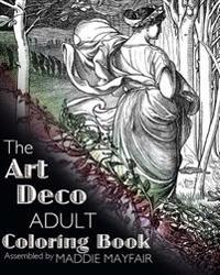 The Art Deco Adult Coloring Book