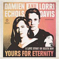 Yours for Eternity: A Love Story on Death Row