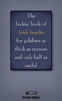 The Feckin' Book of Irish Insults