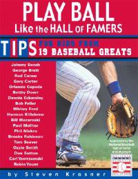 Play Ball Like the Hall of Famers: Tips for Teens from 19 Baseball Greats