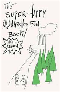 The Super-Happy Anarcho Fun Book!