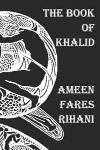The Book of Khalid - Illustrated by Khalil Gibran