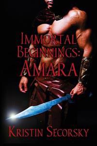 Immortal Beginnings: Amara