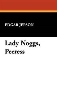 Lady Noggs, Peeress