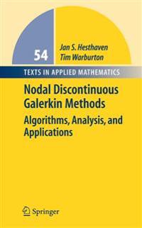 Nodal Discontinuous Galerkin Methods: Algorithms, Analysis, and Applications