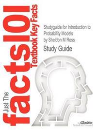 Studyguide for Introduction to Probability Models by Ross, Sheldon M, ISBN 9780123756862