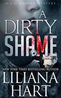 A Dirty Shame: A J.J. Graves Mystery
