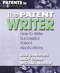 The Patent Writer: How to Write Successful Patent Applications