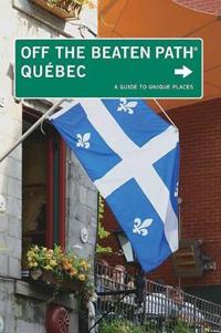 Quebec Off the Beaten Path: A Guide to Unique Places