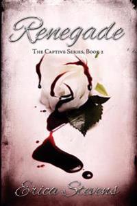 Renegade: Book 2 the Captive Series