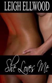 She Loves Me: A Collection of Sapphic Erotic Romance