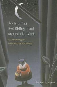 Revisioning Red Riding Hood Around the World