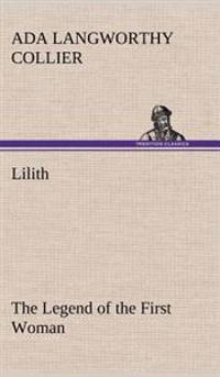 Lilith the Legend of the First Woman