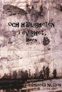 Och härligheten i evighet amen