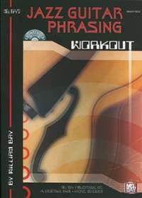 Jazz Guitar Phrasing Workout [With CD]