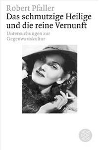 Das schmutzige Heilige und die reine Vernunft