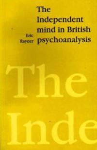 The Independent Mind in British Psychoanalysis