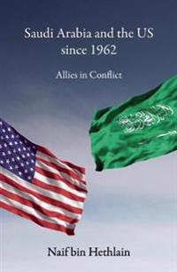 Saudi Arabia and the US Since 1962