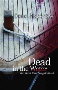 Dead in the Water: A Kate Shugak Mystery