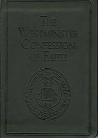 The Westminster Confession of Faith