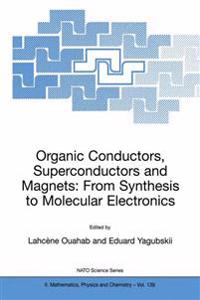 Organic Conductors, Superconductors and Magnets