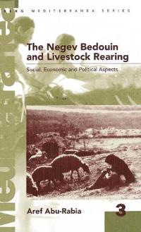 Negev Bedouin and Livestock Rearing: Social, Economic and Political Aspects Social, Economic and Political Aspects