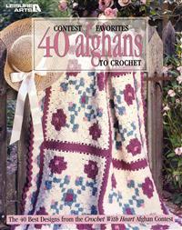 Contest Favorites 40 Afghans to Crochet