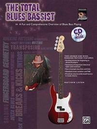 The Total Blues Bassist: A Fun and Comprehensive Overview of Blues Bass Playing [With CD (Audio)]