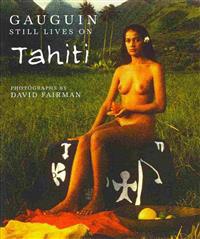 Gauguin Still Lives on Tahiti
