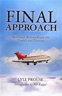 Final Approach - Northwest Airlines Flight 650, Tragedy and Triumph