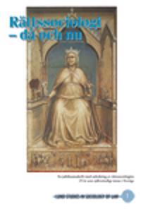 Rättssociologi ? då och nu, En jubileumsskrift med anledning av rättssociologins 25 år som självständigt ämne i Sverige