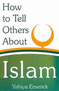 How to Tell Others about Islam