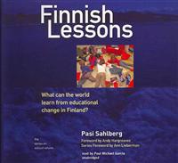 Finnish Lessons: What Can the World Learn from Educational Change in Finland?