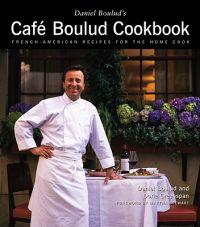 Cafe Boulud Cookbook: French-American Recipes for the Home Cook