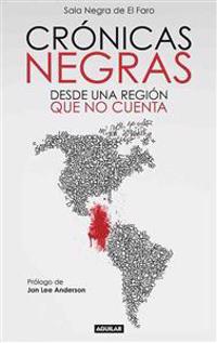 Cronicas Negras: Desde una Region Que No Cuenta = Black Chronicles