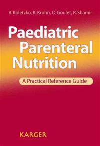 Paediatric Parenteral Nutrition: A Practical Reference Guide
