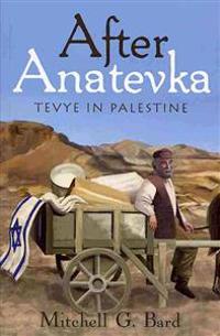 After Anatevka: Tevye in Palestine