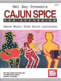 Cajun Spice for Accordion: Dance Music from South Louisiana