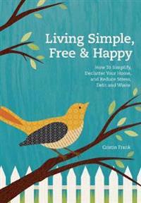Living Simple, Free & Happy