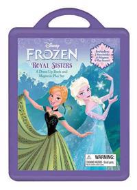 Disney Frozen: Royal Sisters: A Dress-Up Book and Magnetic Play Set [With 2 Magnetic Dolls and Six Play Scenes, Dresses]