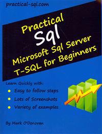 Practical SQL: Microsoft SQL Server T-SQL for Beginners