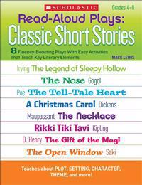 Read-Aloud Plays: Classic Short Stories: 8 Fluency-Boosting Plays with Easy Activities That Teach Key Literary Elements
