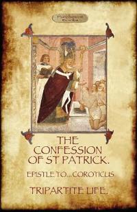 The Confession of Saint Patrick (Confessions of St. Patrick)