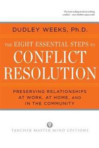 The Eight Essential Steps to Conflict Resolution