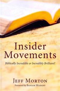 Insider Movements: Biblically Incredible or Incredibly Brilliant?